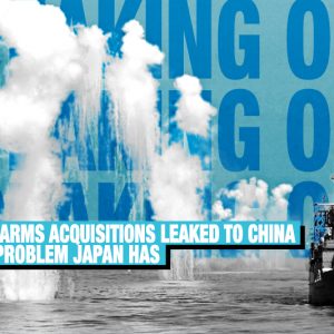 speaking-out-taiwans-arms-acquisitions-leaked-to-china-same-problem-japan-has