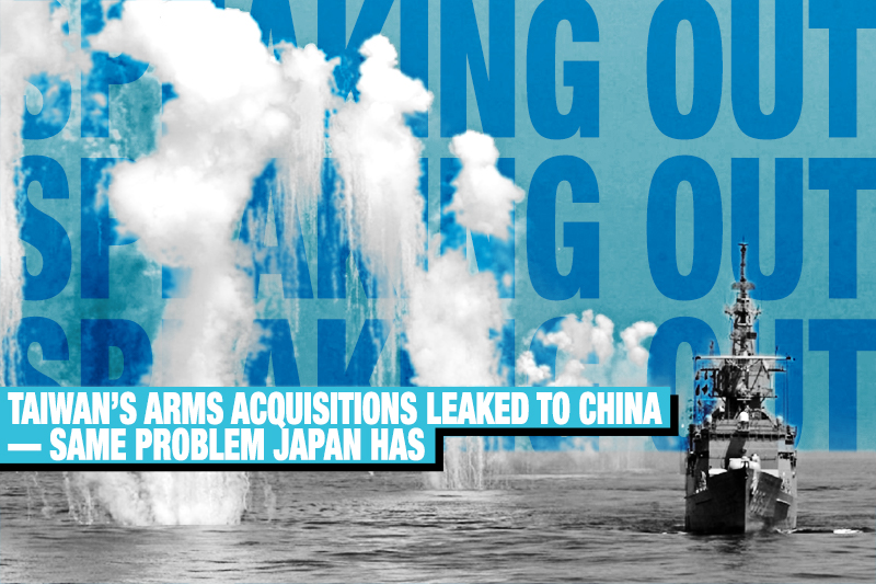 speaking-out-taiwans-arms-acquisitions-leaked-to-china-same-problem-japan-has