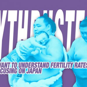 mythbusters-if-you-want-to-understand-fertility-rates-stop-focusing-on-japan-hero