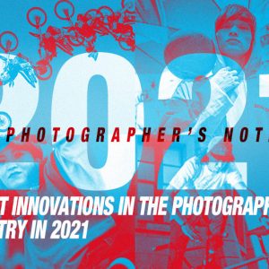 A-Photographers-Notes-Expect-Innovations-in-the-Photography-Industry-in-2021