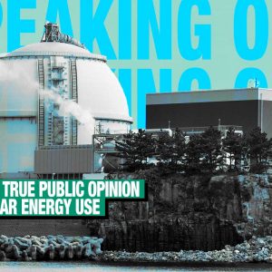 speaking-out-listen-to-true-public-opinion-on-nuclear-energy-use