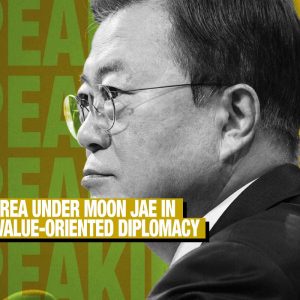 speaking-out-south-korea-under-moon-jae-in-rejects-value-oriented-diplomacy