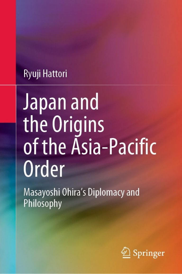 Japan and the Origins of teh Asia Pacific Order by Hattori