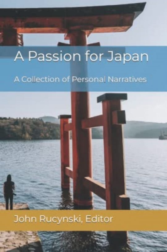 BOOK REVIEW 'A Passion for Japan' Edited by John Rucynski JAPAN Forward