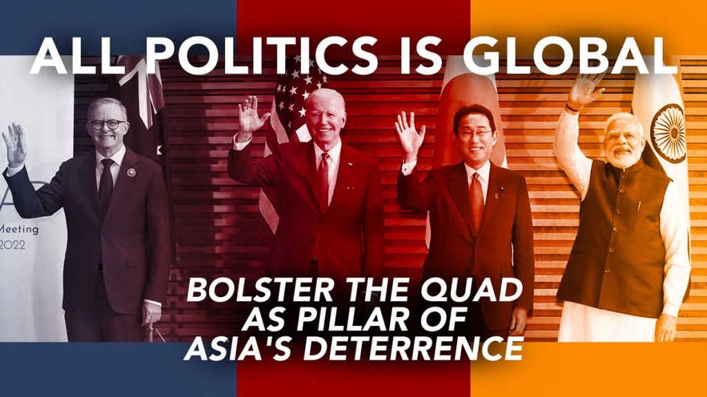 [All Politics is Global] Bolster the Quad as Pillar of Asia's Deterrence JAPAN Forward