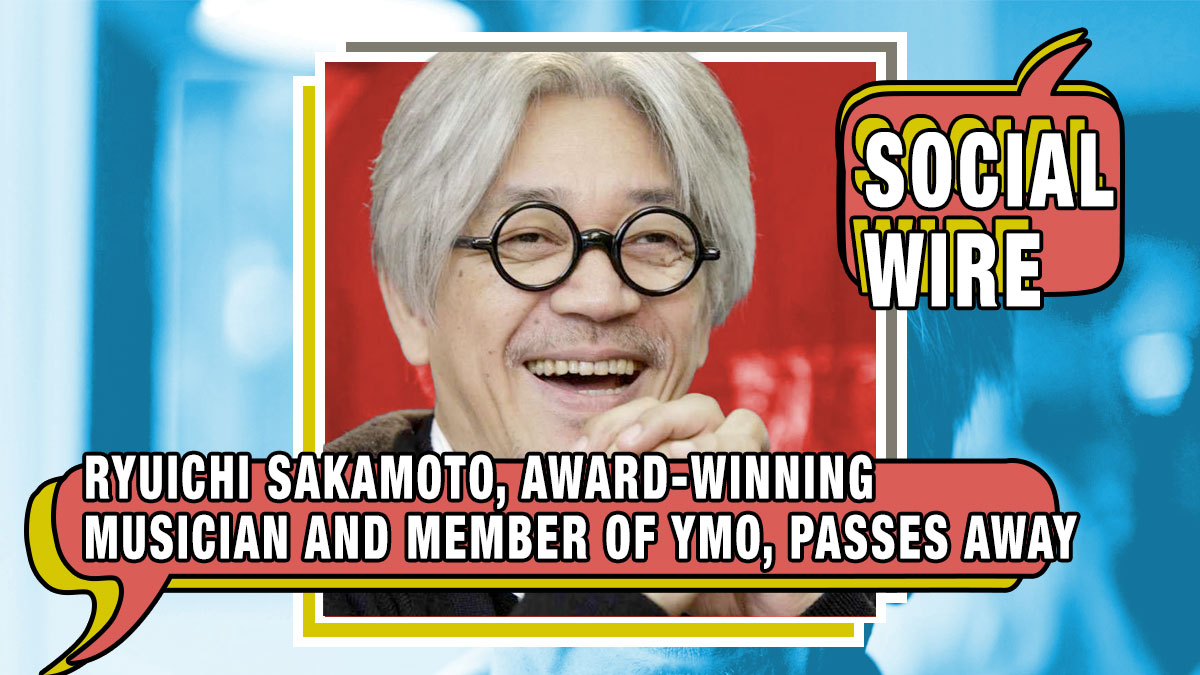 SOCIAL WIRE] Ryuichi Sakamoto, Award-Winning Musician and Member of YMO,  Passes Away