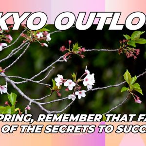 tokyo-outlook-this-spring-remember-that-failure-is-one-of-the-secrets-to-success-featured