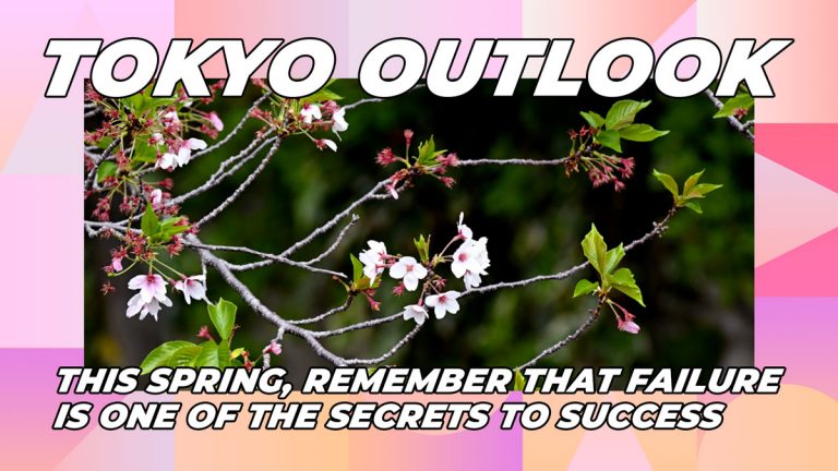 tokyo-outlook-this-spring-remember-that-failure-is-one-of-the-secrets-to-success-featured