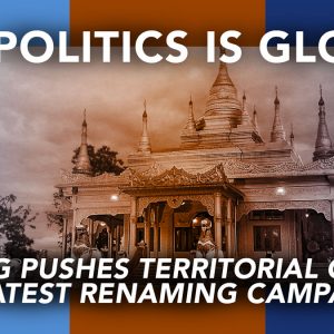 all-politics-is-global-beijing-pushes-territorial-claims-in-latest-renaming-campaign-featured