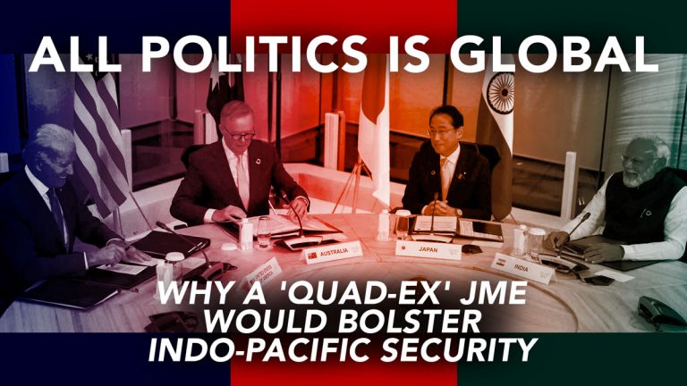 all-politics-is-global-why-a-quad-ex-military-grouping-would-bolster-indo-pacific-security-featured-revised