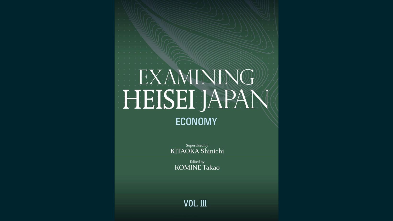BOOK REVIEW Examining Heisei Japan, Volume III Economy JAPAN Forward