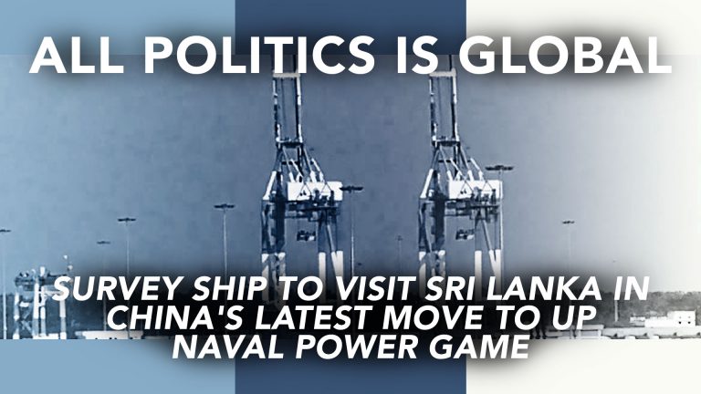 all-politics-is-global-survey-ship-to-visit-sri-lanka-in-chinas-latest-move-to-up-naval-power-game-featured