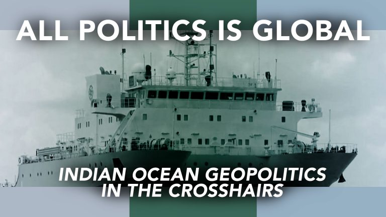 all-politics-is-global-indian-ocean-geopolitics-in-the-crosshairs-featured