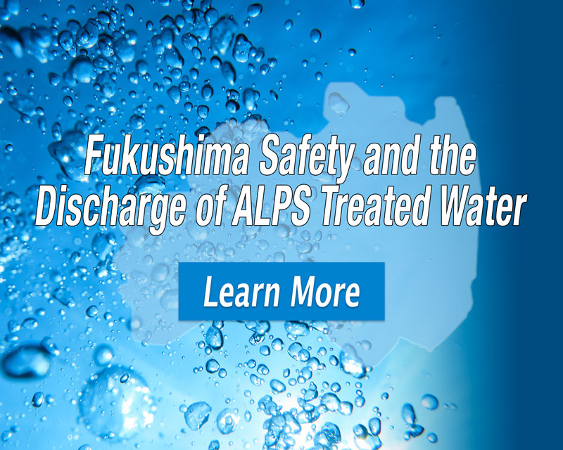 Fukushima Safety and the Discharge of ALPS Treated Water Banner