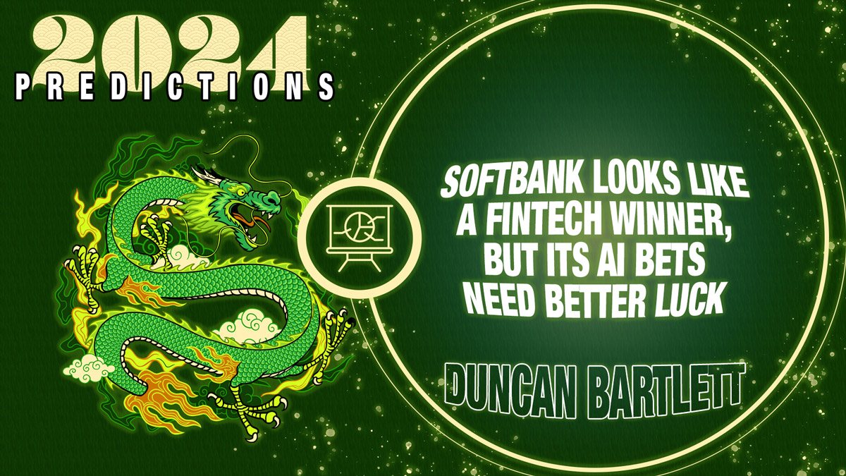 Predictions 2024: SoftBank Looks Like a Fintech Winner, but Its AI